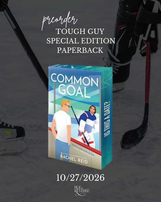 A promotional graphic for a special edition paperback book titled "Common Goal" by Rachel Reid, shown standing upright on a dark hockey-themed background with hockey sticks and boots. The book cover features teal, blue, white, and red design elements, with the text "precorder" and "TOUGH GUY SPECIAL EDITION PAPERBACK" above it, and a date "10/27/2026" below.